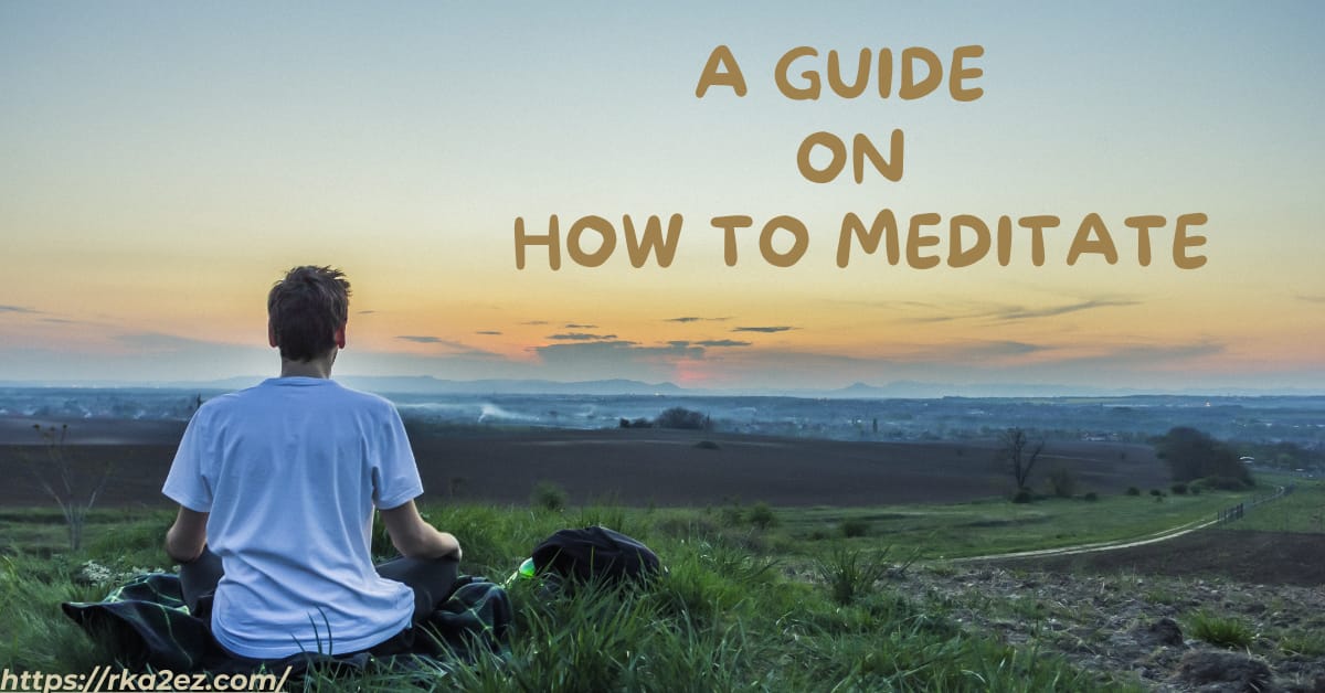A Guide on How to Meditate