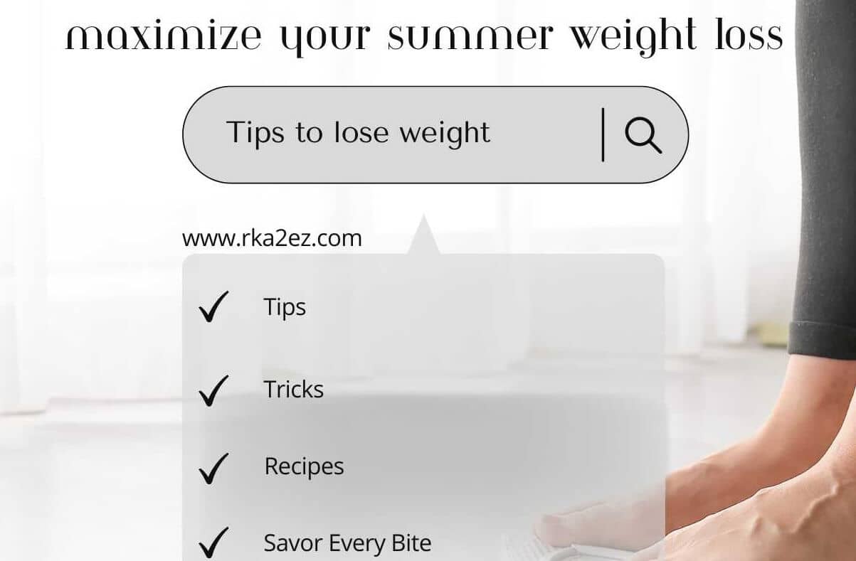 You are currently viewing Maximize Your Summer weight loss: Tips, Tricks, and Recipes.