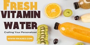 Read more about the article Crafting Your Personalized Vitamin Water