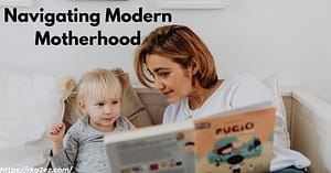 Read more about the article Navigating Modern Motherhood: Overcoming Contemporary Challenges
