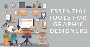 Read more about the article Essential Tools for Graphic Designers: Enhancing Skills and Professionalism