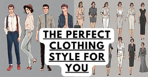 Read more about the article A Guide to Choosing the Perfect Clothing Style for You